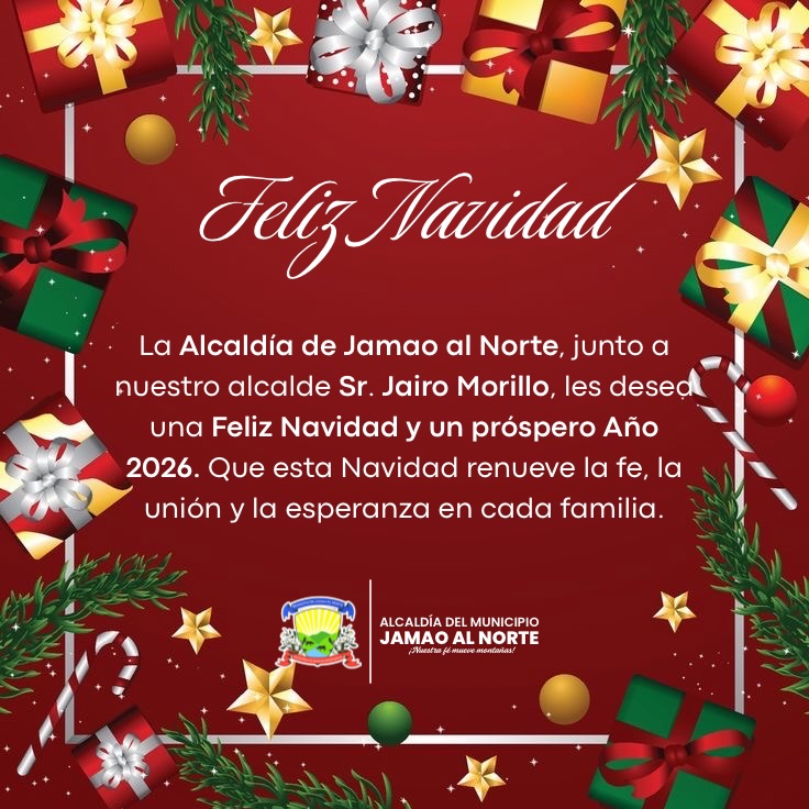 La Alcaldía de Jamao al Norte, junto a nuestro alcalde Jairo Morillo, les desea una Feliz Navidad y un próspero Año 2026. Que esta Navidad renueve la fe, la unión y la esperanza en cada familia. #FelizNavidad #PrósperoAño2026 #JairoAlcalde
